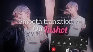 Smooth Transition on INSHOT | Edit tutorial | clima lindo trend | 