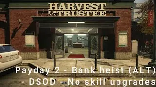 Payday 2 - Bank heist (Alternative) - DSOD - No skill upgrades (Solo Stealth)