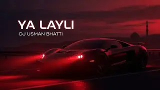 Ya Layli (Arabic Techno Car Music) &ndash; DJ Usman Bhatti
