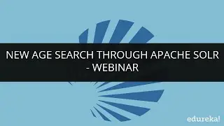 New Age Search Through Apache Solr | Edureka