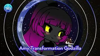 Amy Transformation Godzilla