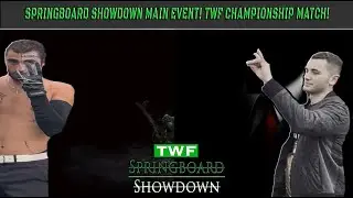 DEMON PRINCE STEFAN v.s. NICK FURY : TWF CHAMPIONSHIP MATCH @ SPRINGBOARD SHOWDOWN! (TWF PPV #12)