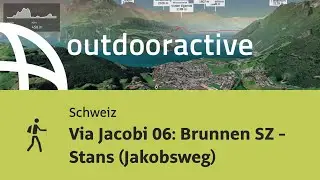 Pilgerweg in der Schweiz: Via Jacobi 06: Brunnen SZ - Stans (Jakobsweg)