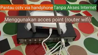 Router wifi Akses cctv via handphone tanpa internet