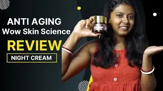Wow Skin Science Anti Aging Night Cream | Honest Review