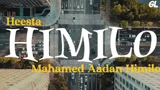 Heesta Himilo | Maxamed Aadan  Himilo | Lyrics 