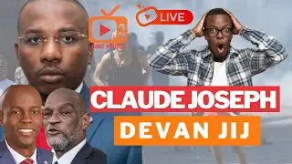 LIVE, CLAUDE JOSEPH DEVAN JIJ POU YO LOT FWA ANKOR, JOVENEL MOISE