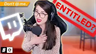 The Most Entitled Streamer on Twitch?