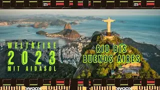 AIDA Weltreise 2023 mit AIDAsol - Teil 4 - Rio de Janeiro bis Buenos Aires (Tage 17 - 22)