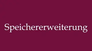 How to Pronounce ''Speichererweiterung'' (Memory expansion) Correctly in German