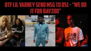 OTF Lil Varney Send Msg To 051 - 