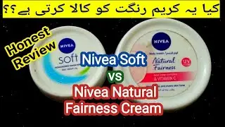 Nivea Soft cream | Nivea Natural Fairness cream | review | Price | Best cream for Dry and oily Skin