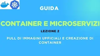 Lezione 2 - Docker Hub - Pull di immagini ufficiali e creazione di container