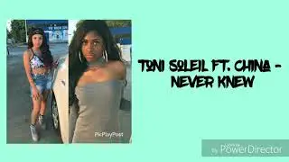 Toni Soleil ft. China - Never Knew Lyrics