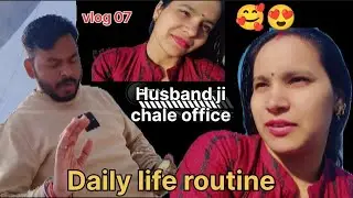 Husband Ji Chale Office | Daily Life Routine Vlog | Indian Couple Morning Routine | Vlog 07