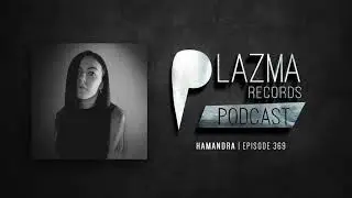 Hamandra - Plazma Records Episode 369