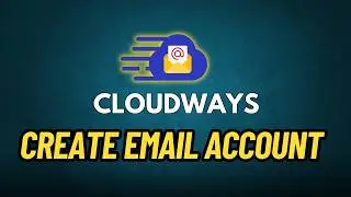 How to Create Email Account on Cloudways Hosting