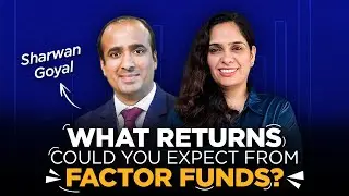 How to choose the right Factor Mutual Funds? Ft. Sharwan Goyal