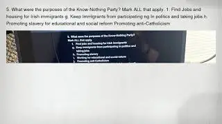 5. What were the purposes of the Know-Nothing Party? Mark ALL that apply. 1. Find Jobs and housing f