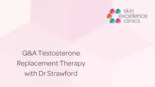 Q&A Testosterone Replacement Therapy with Dr Ian Strawford