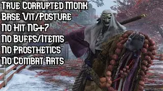 True Corrupted Monk NG+7 No Hit Base Vitality No Buffs/Items/Prosthetics/Arts (Demon Bell/Charmless)