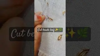 ✨🌿cut beads leaf  design 🌿 katana bead leaf #cutbeads #challi #andrast #aariwork