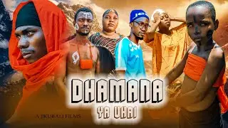 DHAMANA YA UHAI - OFFICIAL FILM EP 07 #Dunia#Sikitu#Siriyahuba