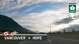 Vancouver to Hope | Trans-Canada Highway | BC-1 (July 1, 2022)