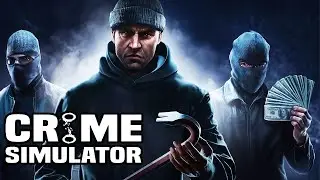 воровская жизнь не легкая, но ее нужно придерживаться Crime Simulator