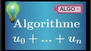 algorithme : calculer la somme des termes d'une suite - Erreurs à éviter - IMPORTANT