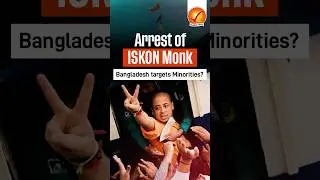 Arrest of ISKON Monk: Bangladesh targets Minorities?