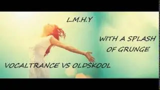 LMHY VocalTrance VS Oldskool ♪ ♫ ♩ ♬ ♭