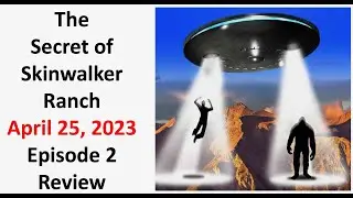 Skinwalker Ranch Episode Review for April 25, 2023 with David Paulides of Missing 411