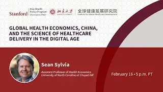Global Health Economics, China & the Science of Healthcare Delivery in the Digital Age | Sean Sylvia