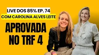 APROVADA NO CONCURSO TRF 4 FALA DA SUA PREPARA&Ccedil;&Atilde;O - Live dos 85% - EP. 74
