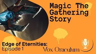 Magic the Gathering Story - Edge of Eternities: Episode 1