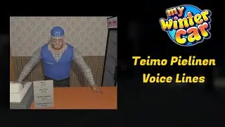 My Winter Car - Teimo Pielinen - All Voice Lines