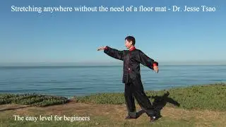 Practical Stretching Anywhere in the Qigong Way (2) - Dr. Jesse Tsao