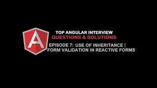 How to implement Inheritance in Angular | Form Validation using Reactive Forms | Interview Questions