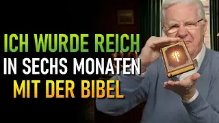 WER DER BIBEL RICHTIG FOLGT, WIRD IN SECHS MONATEN REICH (Bob Proctor)