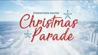 Macon It Home for the Holidays Christmas Parade with WGXA News