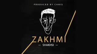 Zakhmi - Shakhsi