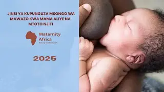 JINSI KUMSAIDIA MAMA WA MTOTO NJITI KUPUNGUZA MSONGO WA MAWAZO ANAPO KUWA NICU KITENGO  WATOTO NJITI