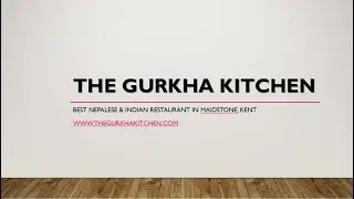 The Gurkha Kitchen - Best Nepalese & Indian Restaurant in Maidstone, Kent