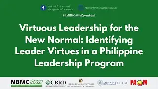 [8th NBMC] Virtuous Leadership for the New Normal: Leader Virtues in a Philippine Leadership Program