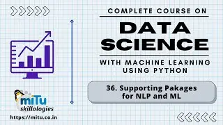 Data Science and Artificial Intelligence Session:36 Supporting Packages for ML NLP