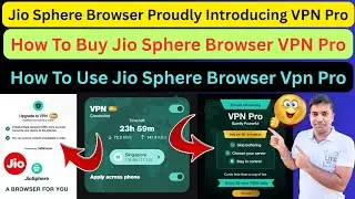 Jio Sphere Browser VPN Pro| Jio Sphere Browser Proudly Introducing VPN Pro| Buy Jio Browser VPN Pro