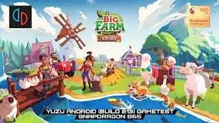 Big Farm Story || Yuzu Android v213 Gametest 🎮 S20FE Snapdragon 865