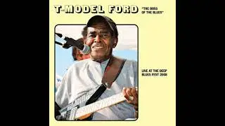 T. Model Ford ⭐The Boss Of the Blues⭐Hip Shakin' Woman Live At The Deep Blues Fest, 2008⭐ (**2023**)