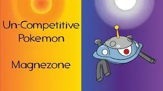 Un-Competitive Pokemon : Magnezone
